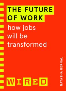 the future of work (wired guides) (ebook)-natasha bernal-9781529159189