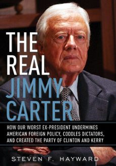 the real jimmy carter (ebook)-steven f. hayward-9781596982789