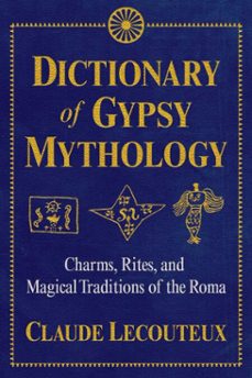 dictionary of gypsy mythology (ebook)-claude lecouteux-9781620556689