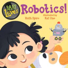 baby loves robotics! (ebook)-ruth spiro-9781632894489