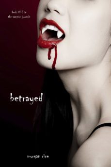 betrayed (book @3 in the vampire journals) (ebook)-9781632910189