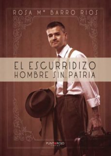 el escurridizo hombre sin patria (ebook)-rosa maria barro rios-9781635033489