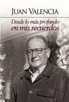 desde lo mas profundo en mis recuerdos (ebook)-juan valencia-9781635038989
