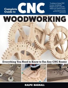 complete guide to cnc woodworking (ebook)-ralph bagnall-9781637414989