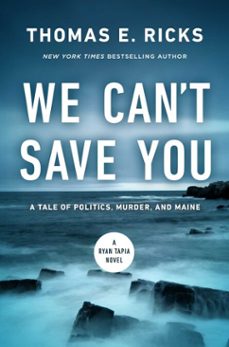 we can't save you (ebook)-thomas e. ricks-9781639369089