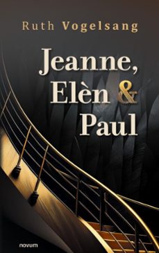 jeanne, elèn &amp; paul (ebook)-ruth vogelsang-9781642689389