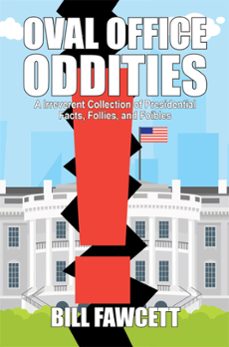 oval office oddities (ebook)-bill fawcett-9781680571189