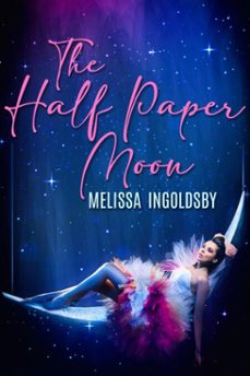 the half paper moon (ebook)-melissa ingoldsby-9781685509989