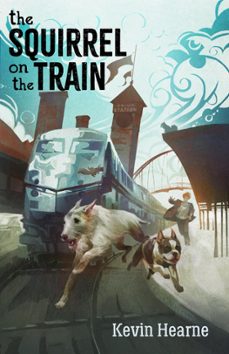 the squirrel on the train (ebook)-kevin hearne-9781738279289