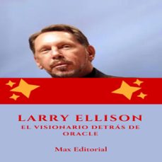 larry ellison: el visionario detrás de oracle (ebook)-max editorial-9781779718389