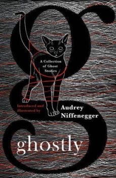 ghostly: a collection of ghost stories-audrey niffenegger-9781784870089