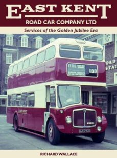 east kent road car company ltd: services of the jubilee era (ebook)-richard wallace-9781785005589