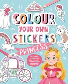 colour your own stickers: princess-9781803681689
