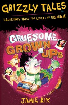 gruesome grown-ups (ebook)-jamie rix-9781842557389