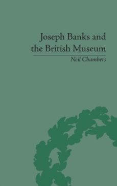 joseph banks and the british museum: the world of collecting 1770 -1830-9781851968589