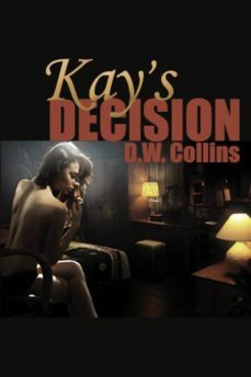 kay's decision (ebook)-d.w. collins-9781937831189