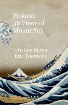 hokusai 36 views of mount fuji-cristina berna-9781956773989