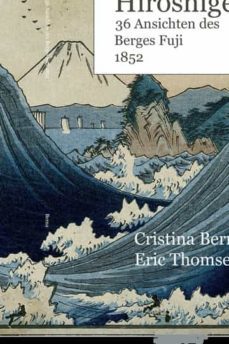 hiroshige  36 ansichten des berges fuji 1852-cristina berna-9781960269089