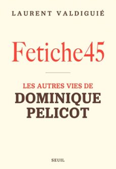fetiche45 (ebook)-laurent valdiguie-9782021600889