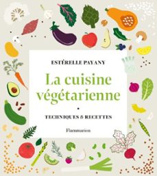 la cuisine vegetarienne. techniques et recettes (ebook)-esterelle payany-9782080495389