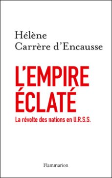 l'empire eclate. la revolte des nations en u.r.s.s. (ebook)-helene carrere d encausse-9782081393189