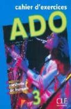 ado 3: cahier d exercices-annie monnerie goarin-9782090339789