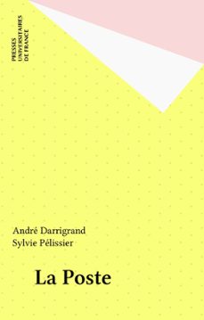 la poste (ebook)-andré darrigrand-sylvie pélissier-9782130712589