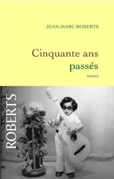 cinquante ans passes (ebook)-jean marc roberts-9782246789789