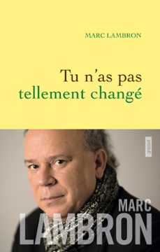 tu n'as pas tellement change (ebook)-marc lambron-9782246810889