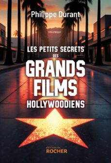 les petits secrets des grands films hollywoodiens (ebook)-philippe durant-9782268112589