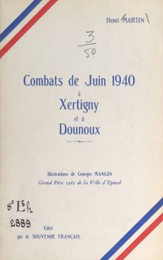 combats de juin 1940, a xertigny et a dounoux (ebook)-henri martin-9782307089889