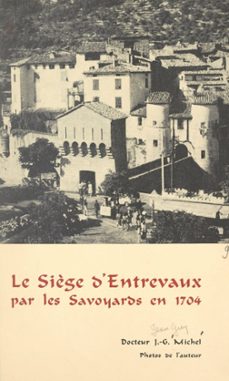 le siège d'entrevaux par les savoyards en 1704 (ebook)-jean-guy michel-9782307324089
