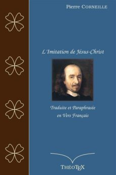 l'imitation de jesus-christ, traduite et paraphrasee en vers français (ebook)-jean pierre corneille-9782322259489