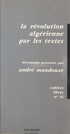la revolution algerienne par les textes (ebook)-andré mandouze-9782348039089