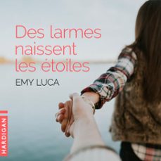 des larmes naissent les étoiles (audiolibro)-emy luca-9782374345789