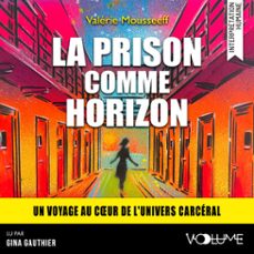 la prison comme horizon (audiolibro)-valerie mousseeff-9782384497089