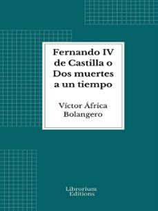 fernando iv de castilla o dos muertes a un tiempo (ebook)-9782385746889