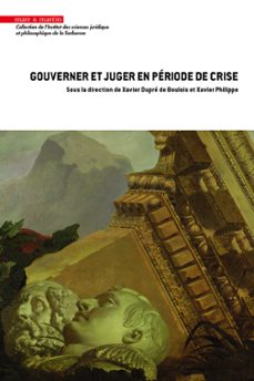 gouverner et juger en période de crise (ebook)-xavier philippe-xavier dupré de boulois-9782386004889