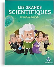 les grands scientifiques: des siècles de decouvertes-patricia crete betry-9782386141089