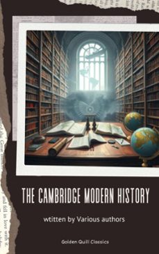 the cambridge modern history collection (ebook)-john bagnell bury-mandell creighton-robert a. nisbet-9782387172389