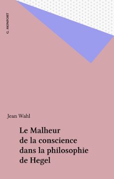 le malheur de la conscience dans la philosophie de hegel (ebook)-jean wahl-9782402014489