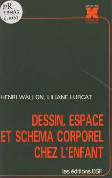 dessin, espace et schema corporel chez l'enfant (ebook)-henri wallon-liliane lurçat-9782402441889
