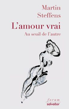 l'amour vrai : au seuil de l'autre (ebook)-martin steffens-9782706717789