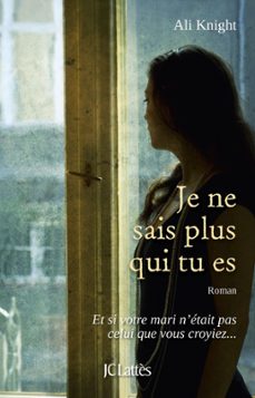 je ne sais plus qui tu es (ebook)-ali knight-9782709645089