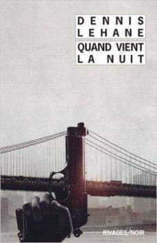 quand vient la nuit-dennis lehane-9782743634889