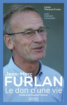 jean-marc furlan : le don d'une vie-cécile traverse furlan-clément commolet-9782757610589