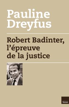 robert badinter, l'epreuve de la justice (ebook)-pauline dreyfus-9782810004089