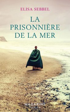 la prisonnière de la mer (ebook)-elisa sebbel-9782863747889