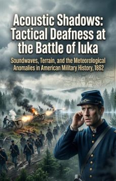 acoustic shadows: tactical deafness at the battle of iuka (ebook)-timothy hurst-9783565386789