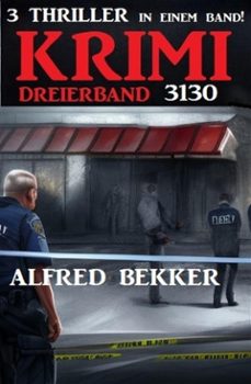 krimi dreierband 3130 (ebook)-alfred bekker-9783753213989